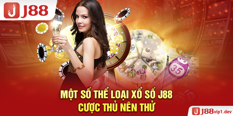 Một Số Thể Loại Xổ Số J88 Cược Thủ Nên Thử