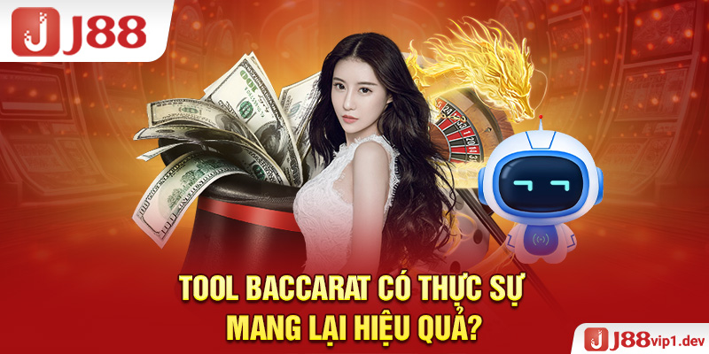 Tool Baccarat Có Thực Sự Mang Lại Hiệu Quả?